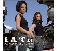 T.a.T.U. - Dangerous and Moving