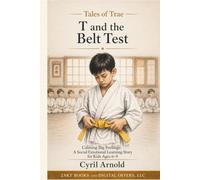 T and the Belt Test: Calming Big Feelings: A Social Emotional Learning Story for Kids Ages 6-9 (Tales of Trae)