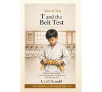 T and the Belt Test: Calming Big Feelings: A Social Emotional Learning Story for Kids Ages 6-9 (Tales of Trae)