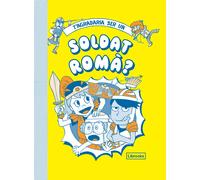 T'agradaria ser un soldat romà? | Diversos Autors