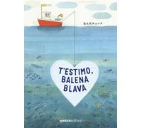 T'estimo, Balena Blava | Barroux