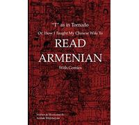 T as in Tornado: or: How I Taught My Chinese Wife To Read Armenian With Comics