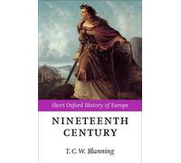 T. C. W. Blanning The Nineteenth Century (Tapa blanda)
