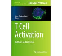 T Cell Activation: Methods and Protocols (Methods in Molecular Biology)