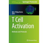 T Cell Activation: Methods and Protocols: 2904 (Methods in Molecular Biology)