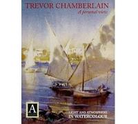 T CHAMBERLAIN-PERSONAL VIEW-COLOU: A Personal View - Light and Atmosphere in Watercolour (Atelier S.)