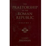 T. Corey Brenna The Praetorship in the Roman Republic: Volume 1: Ori (Tapa dura)