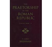 T. Corey Brenna The Praetorship in the Roman Republic: Volume 1: Ori (Tapa dura)