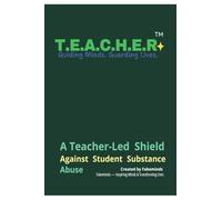 T.E.A.C.H.E.R.™: Psychology-Based Framework for Drug-Free, Emotionally Safe Classrooms
