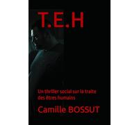 T.E.H: Un thriller social sur la traite des êtres humains (Tripalium - Chroniques sombres du monde du travail)