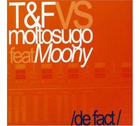 T&F Vs Moltosugo - De Fact