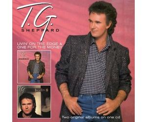 T.G. Sheppard - Living On The Edge/One For The Money (2 On 1 CD)