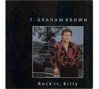 T. Graham Brown - Rock It, Billy