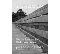 T.I.G.A.B.I.E.P.: There Is Good And Bad Inside Every Person