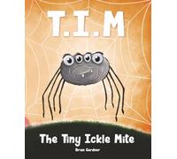 T.I.M: The Tiny Ickle Mite