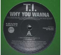 T.I. - Why You Wanna / Front Back