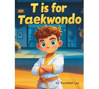 T is for Taekwondo: ABC's of Taekwondo