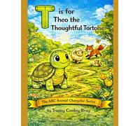 T is for Theo: The Thoughtful Turtle (The ABC Animal Character Series)