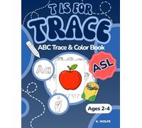 T is for Trace: ASL - ABC Trace & Color Book (Ages 2-4)