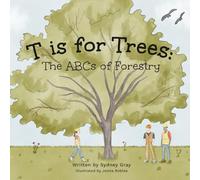 T is for Trees: The ABCs of Forestry