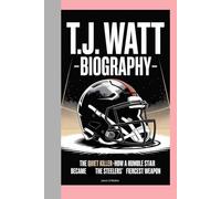 T.J. WATT-BIOGRAPHY: THE QUIET KILLER-HOW A HUMBLE STAR BECAME THE STEELERS’ FIERCEST WEAPON