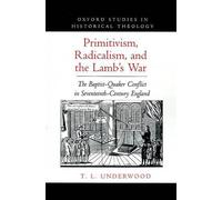 T. L. Underwood Primitivism, Radicalism, and the Lamb's War (Tapa dura)