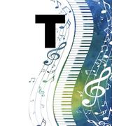 T: Letter "T" Piano Keys Monogram Watercolor Initial Notebook - College-Ruled Personal Journal, Writing Pad or Diary Gift for Musicians, Students, Classic Pianists, and Music Artists - 110 Pages, 6x9