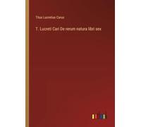 T. Lucreti Cari De rerum natura libri sex