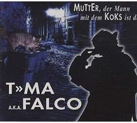 T.M.A. - Mutter, Der Mann Mit Dem Koks Ist Da
