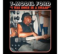T-Model Ford - I Was Born In A Swamp (CLEAR RED VINYL) [Vinilo]