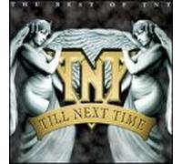 T.N.T. - Till Next Time: Best of