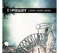 T-Power - Long Time Dead [Vinilo]