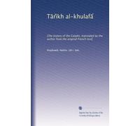 T?r?kh al-khulaf??: [The history of the Caliphs, translated by the author from the original French text]