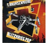 T.Raumschmiere - Blitzkreig Pop