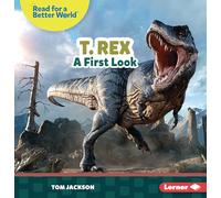 T. Rex: A First Look (Read About Dinosaurs: Read for a Better World ™)