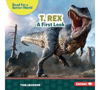 T. Rex: A First Look (Read About Dinosaurs: Read for a Better World ™)