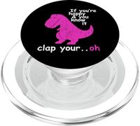 T Rex If You'Re Happy and You Know It Clap Your Oh - Dino PopSockets PopGrip para MagSafe