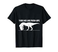 T-Rex No Like Push-Ups - Dinosaurio, Culturista, Gimnasio, Fitness Camiseta