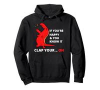 T Rex Si Eres Feliz y lo Sabes aplaude tu oh Divertido Sudadera con Capucha