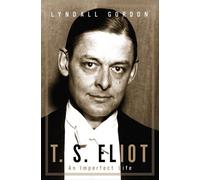 T.S. Eliot: An Imperfect Life