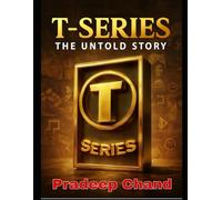 T-Series - The Untold Story: How became World's No.1 Youtube Channel.