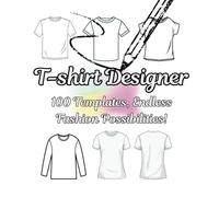 T-Shirt Designer:100 Templates, Endless Fashion Possibilities!: Where Imagination Meets Fashion Design. A Colourful Journey to Personal Style and Expression.