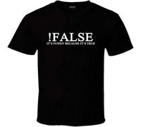 T Shirt It' Funny Because True !False Tshirt for Men Short Sleeve Top tee Black L