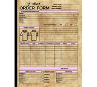 T-shirt Order Form Book: Small Business Budget & Expense Organizer and Custom Order Tracking Notepad