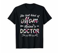 T-Shirts The Best Kind of Mom Rais A Doctor - Camiseta para día de la madre, color negro