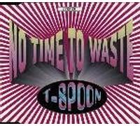 T-Spoon - No Time to Waste