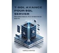 T-SQL avancé pour SQL Server: Procédures stockées, CTE et optimisation des requêtes