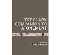 T&T Clark Companion to Atonement (Bloomsbury Companions)