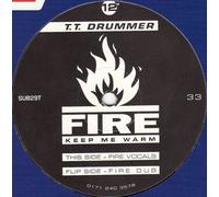 T.T. Drummer / Fire Keep Me Warm