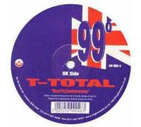 T-TOTAL / DO IT ALL NIGHT/DON'TCHOOWANNA